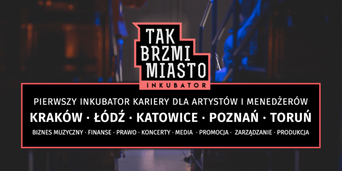 Tak Brzmi Miasto: Inkubator - Akademia w Poznaniu