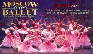 Długo wyczekiwany MOSCOW CITY BALLET już w grudniu ponownie wystąpi w Polsce!