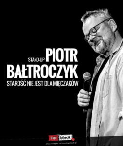 Piotr Bałtroczyk Stand-up: Starość nie jest dla mięczaków (117081)