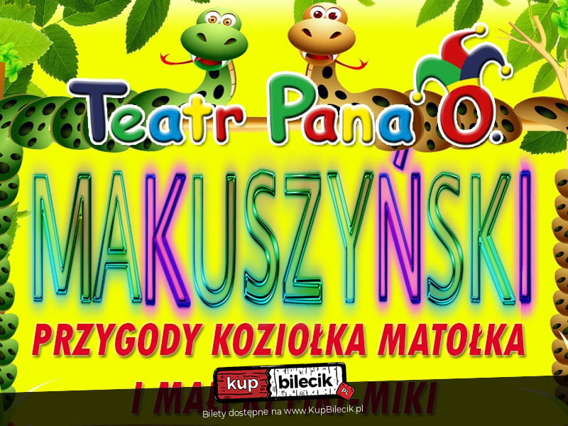 Spektakl dla Dzieci UV - Makuszyński "Przygody Koziołka Matołka i Małpki Fiki-Miki" (94469)