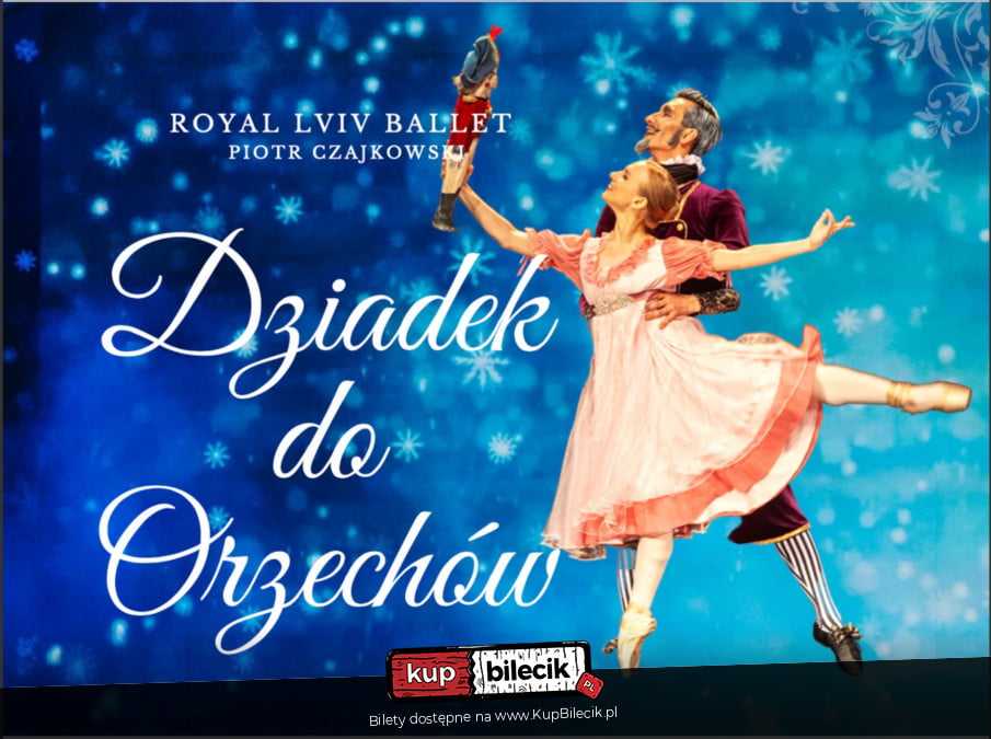 Royal Lviv Ballet - DZIADEK DO ORZECHÓW (95059)