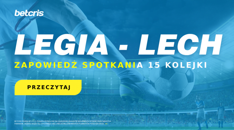 Legia Warszawa vs Lech Poznań – zapowiedź meczu 15 kolejki